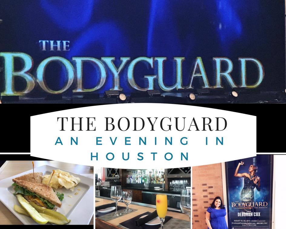 The Body guard musical, how to spend an eveing in Houston - drinks, dinner and a Broadway show